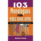 103 Monologues for Middle School Actors: More Winning Comedy and Dramatic Characterizations - Hardcover