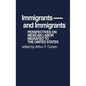 Immigrants and Immigrants: Perspectives on Mexican Labor Migration to the United States - Hardcover