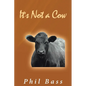 It's Not a Cow - Paperback
