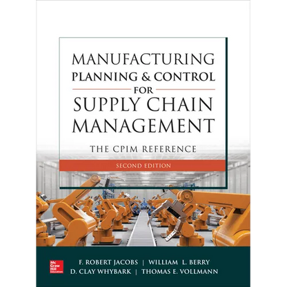 Manufacturing Planning and Control for Supply Chain Management: The Cpim Reference, Second Edition - Hardcover