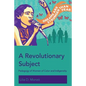 A Revolutionary Subject: Pedagogy of Women of Color and Indigeneity - Paperback