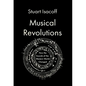 Musical Revolutions: How the Sounds of the Western World Changed - Hardcover