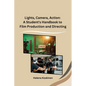 Lights, Camera, Action: A Student's Handbook to Film Production and Directing - Paperback