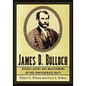 James D. Bulloch: Secret Agent and Mastermind of the Confederate Navy - Paperback