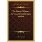 The Diary Of James Stevens, Revolutionary Soldier - Paperback