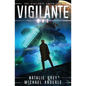 Vigilante: The Vigilante Chronicles Book 1 - Paperback