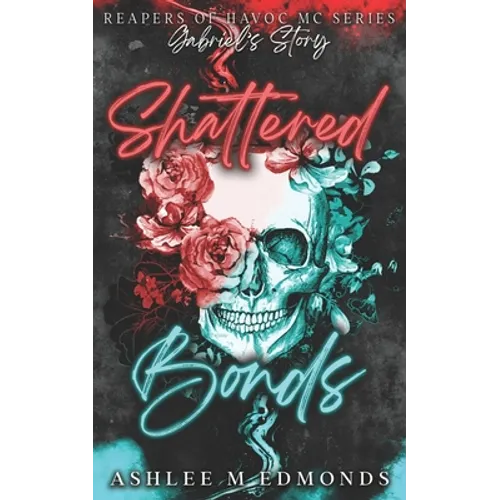 Shattered Bonds: Reapers of Havoc MC - Paperback
