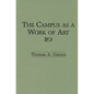 The Campus as a Work of Art - Hardcover