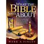 What the Bible Says about: Do You Have Questions about God and Faith, Life and Death, the Present and the Future?: The Bible Provides Reliable, C - Hardcover