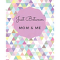 Just Between Mom & Me: A Place To Share Your Thoughts & Feelings While Getting To Know Each Other Better - Paperback