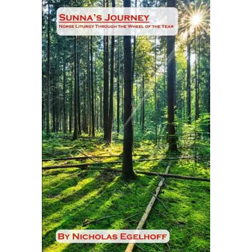 Sunna's Journey: Norse Liturgy Through the Wheel of the Year - Paperback