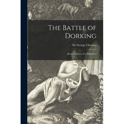 The Battle of Dorking [microform]: Reminiscences of a Volunteer - Paperback