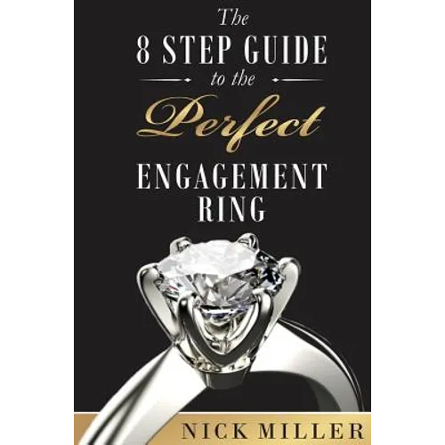 The 8-Step Guide to the Perfect Engagement Ring - Paperback