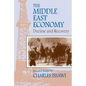 The Middle East Economy: Decline and Recovery: Selected Essays - Paperback