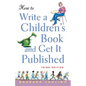 How to Write a Children's Book and Get It Published - Paperback