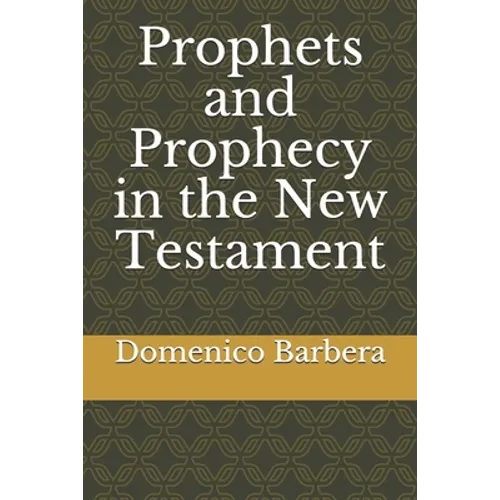 Prophets and Prophecy in the New Testament - Paperback