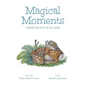 Magical Moments: Poems for Kids of All Ages - Hardcover