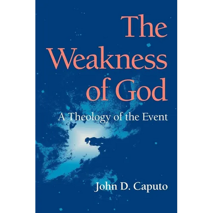 The Weakness of God: A Theology of the Event - Paperback