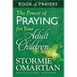The Power of Praying for Your Adult Children Book of Prayers - Mass Market Paperbound