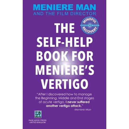 Meniere Man. THE SELF-HELP BOOK FOR MENIERE'S VERTIGO ATTACKS - Paperback