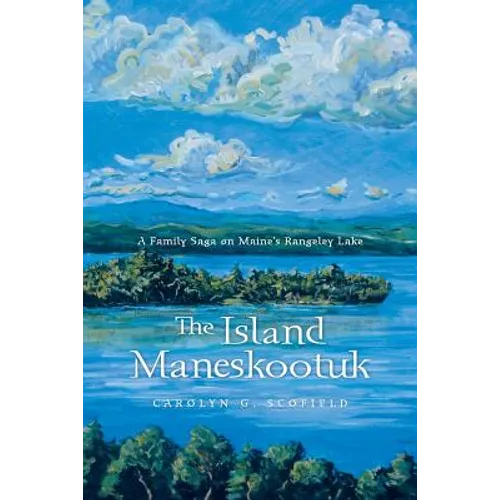 The Island Maneskootuk: A Family Saga on Maine's Rangeley Lake - Paperback