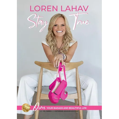 Stay True: Own Your Badass and Beautiful Life - Paperback