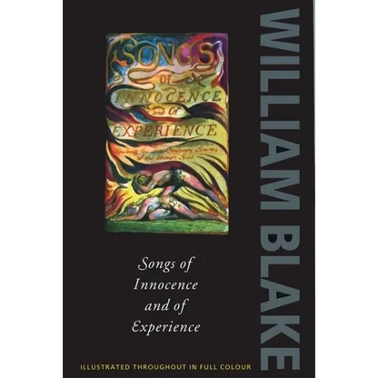 Songs of Innocence and Experience: Shewing the Two Contrary States of the Human Soul, 1789-1794 - Paperback