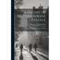 A History Of Western Reserve College: During Its First Half Century, 1826-1876 - Hardcover