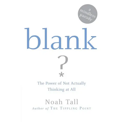 Blank: The Power of Not Actually Thinking at All (a Mindless Parody) - Paperback