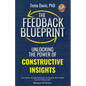 The Feedback Blueprint: Unlocking the Power of Constructive Insights - Paperback