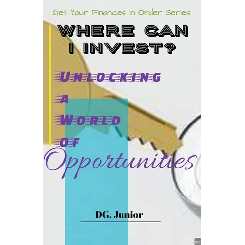 Where Can I Invest? Unlocking a World of Opportunities - Paperback
