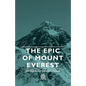 The Epic of Mount Everest - Paperback