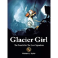 Glacier Girl: The Search for the Lost Squadron - Hardcover