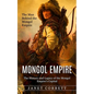 Mongol Empire: The Man Behind the Mongol Empire (The History and Legacy of the Mongol Empire's Capital): A Captivating Guide to an It - Paperback