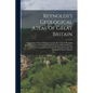 Reynolds's Geological Atlas Of Great Britain: Comprising A Series Of Maps Geologically Colored, Preceded By A Description Of The Geological Structure - Paperback