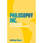 Philosophy Inc.: Applying Wisdom to Everyday Management - Hardcover