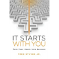 It Starts With You: Turn Your Goals Into Success - Hardcover