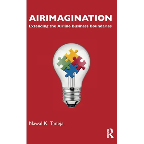 Airimagination: Extending the Airline Business Boundaries - Hardcover