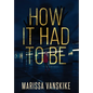 How It Had To Be (How It Had To Be, #1) - Hardcover