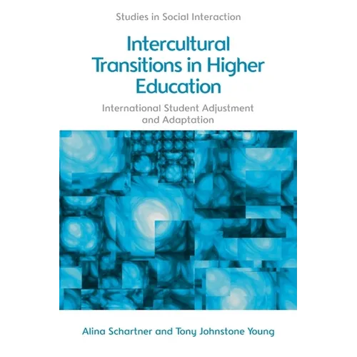 Intercultural Transitions in Higher Education: International Student Adjustment and Adaptation - Paperback