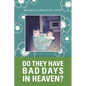 Do They Have Bad Days in Heaven?: Surviving the Suicide Loss of a Sibling - Paperback
