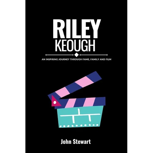 Riley Keough: An Inspiring Journey Through Fame, Family and Film - Paperback