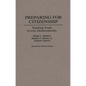 Preparing for Citizenship: Teaching Youth to Live Democratically - Hardcover