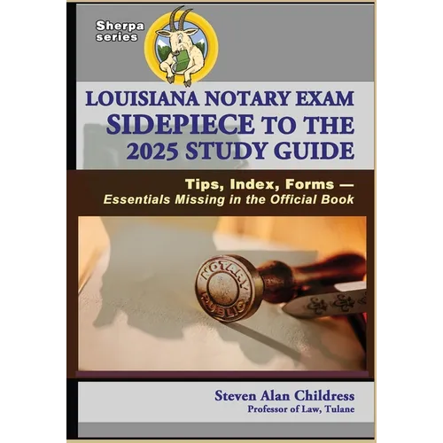 Louisiana Notary Exam Sidepiece to the 2025 Study Guide: Tips, Index, Forms - Essentials Missing in the Official Book - Paperback