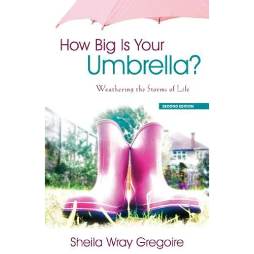 How Big Is Your Umbrella: Weathering the Storms of Life, Second Edition - Paperback