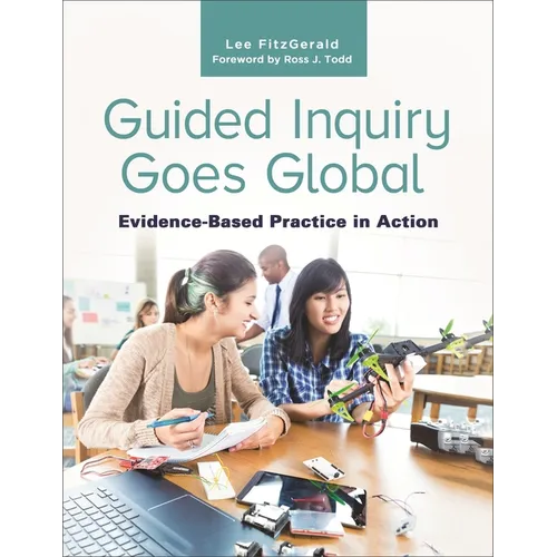 Guided Inquiry Goes Global: Evidence-Based Practice In Action - Paperback