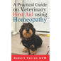 A Practical Guide on Veterinary First Aid using Homeopathy - Paperback
