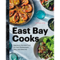 East Bay Cooks: Signature Recipes from the Best Restaurants, Bars, and Bakeries - Hardcover