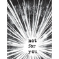 Not For You - Hardcover