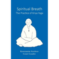 Spiritual Breath. The Practice of Kriya Yoga - Paperback